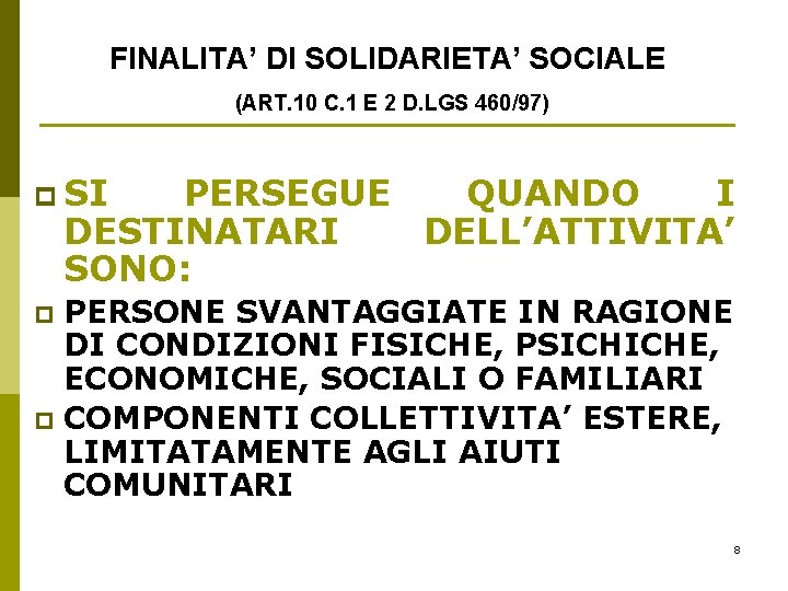 FINALITA’ DI SOLIDARIETA’ SOCIALE (ART. 10 C. 1 E 2 D. LGS 460/97) p