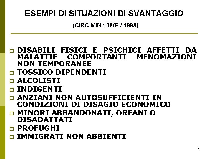 ESEMPI DI SITUAZIONI DI SVANTAGGIO (CIRC. MIN. 168/E / 1998) p p p p