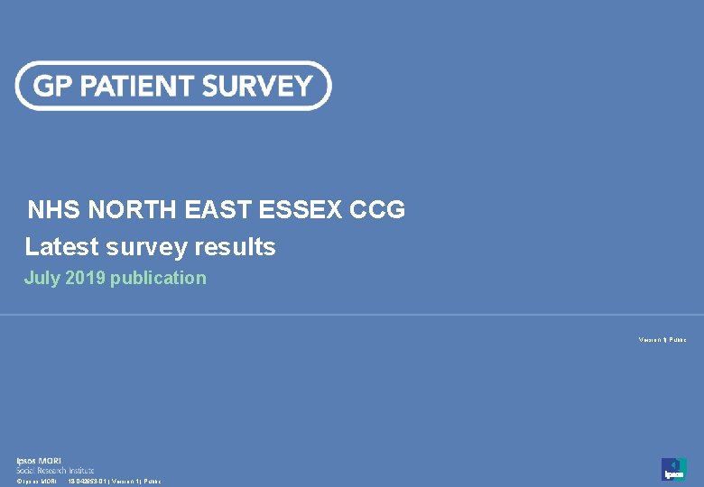 NHS NORTH EAST ESSEX CCG Latest survey results July 2019 publication Version 1| Public