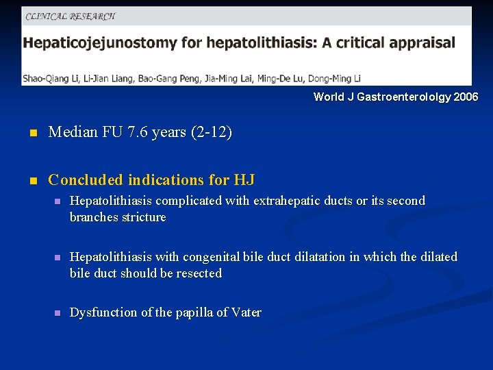 World J Gastroenterololgy 2006 n Median FU 7. 6 years (2 -12) n Concluded World J Gastroenterololgy 2006 n Median FU 7. 6 years (2 -12) n Concluded