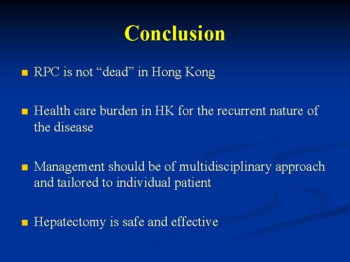 Conclusion n RPC is not “dead” in Hong Kong n Health care burden in Conclusion n RPC is not “dead” in Hong Kong n Health care burden in