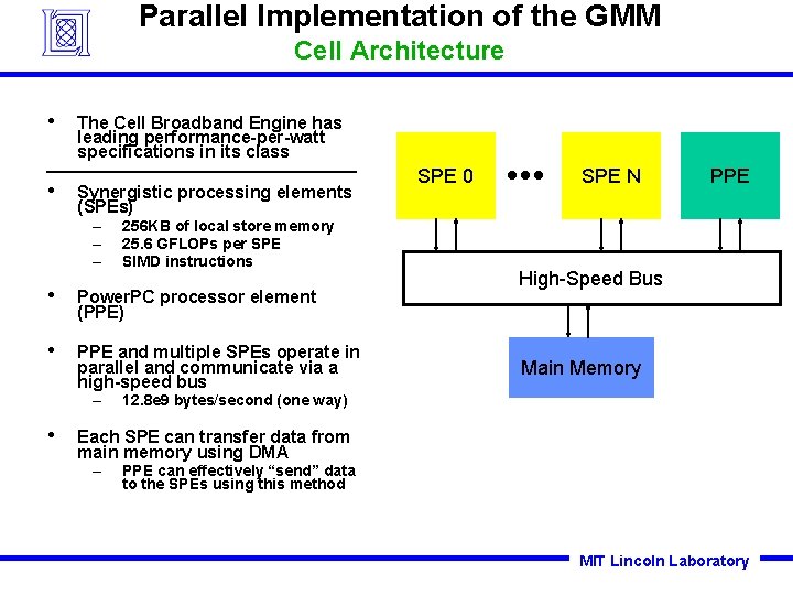 Parallel Implementation of the GMM Cell Architecture • The Cell Broadband Engine has leading Parallel Implementation of the GMM Cell Architecture • The Cell Broadband Engine has leading