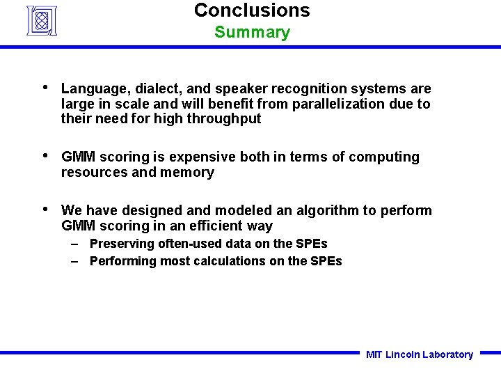 Conclusions Summary • Language, dialect, and speaker recognition systems are large in scale and Conclusions Summary • Language, dialect, and speaker recognition systems are large in scale and