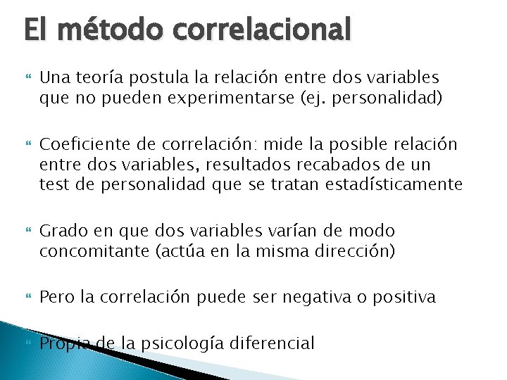 El método correlacional Una teoría postula la relación entre dos variables que no pueden El método correlacional Una teoría postula la relación entre dos variables que no pueden
