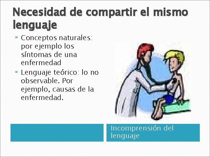 Necesidad de compartir el mismo lenguaje Conceptos naturales: por ejemplo los síntomas de una Necesidad de compartir el mismo lenguaje Conceptos naturales: por ejemplo los síntomas de una