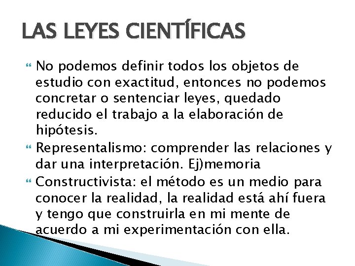 LAS LEYES CIENTÍFICAS No podemos definir todos los objetos de estudio con exactitud, entonces LAS LEYES CIENTÍFICAS No podemos definir todos los objetos de estudio con exactitud, entonces