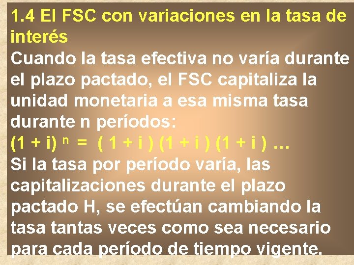 1. 4 El FSC con variaciones en la tasa de interés Cuando la tasa