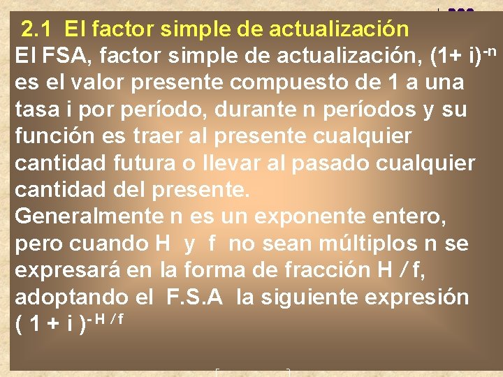 2. 1 El factor simple de actualización El FSA, factor simple de actualización, (1+