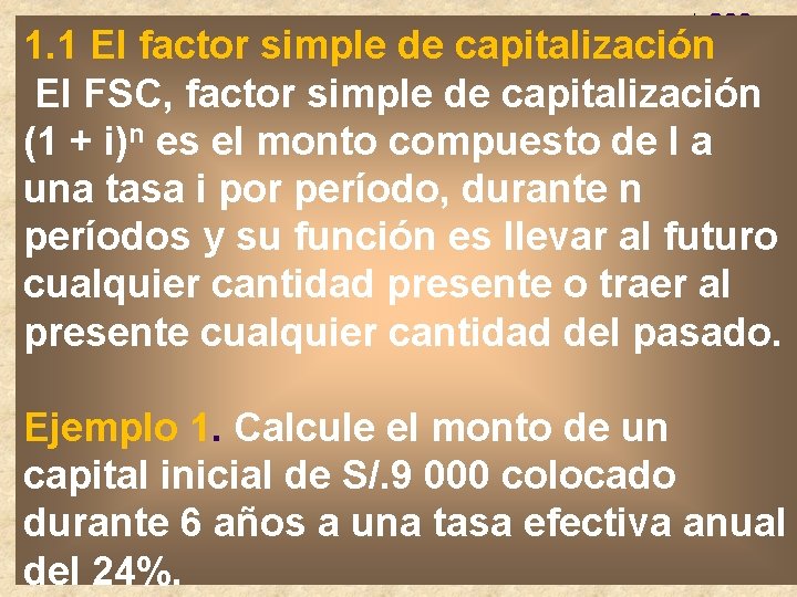 1. 1 El factor simple de capitalización El FSC, factor simple de capitalización (1