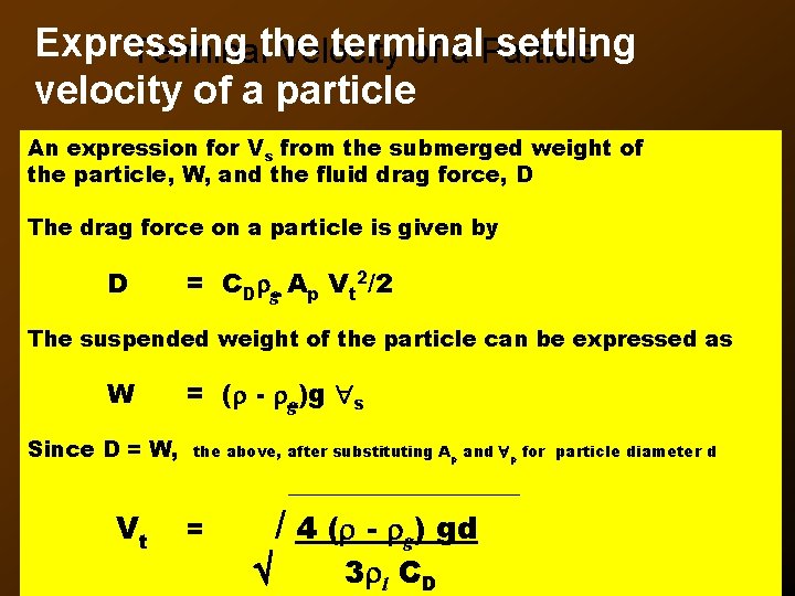 Expressing the terminal settling Terminal Velocity of a Particle velocity of a particle An