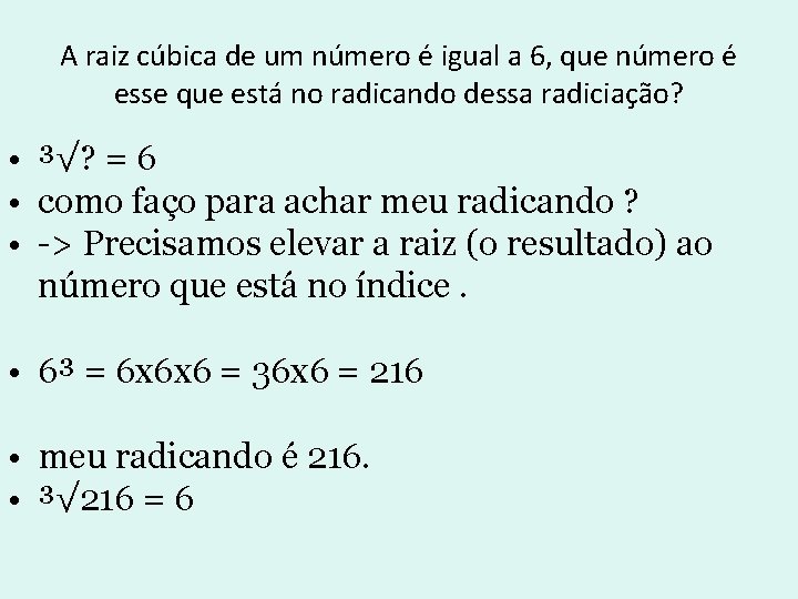 A raiz cúbica de um número é igual a 6, que número é esse A raiz cúbica de um número é igual a 6, que número é esse