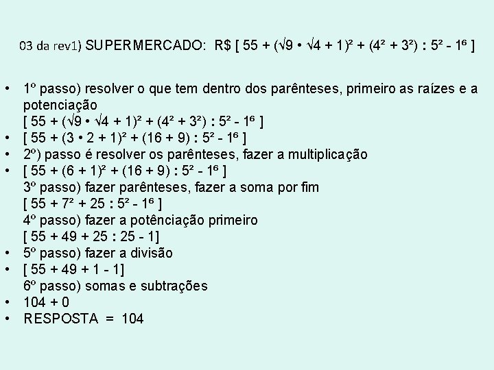 03 da rev 1) SUPERMERCADO: R$ [ 55 + (√ 9 • √ 4 03 da rev 1) SUPERMERCADO: R$ [ 55 + (√ 9 • √ 4
