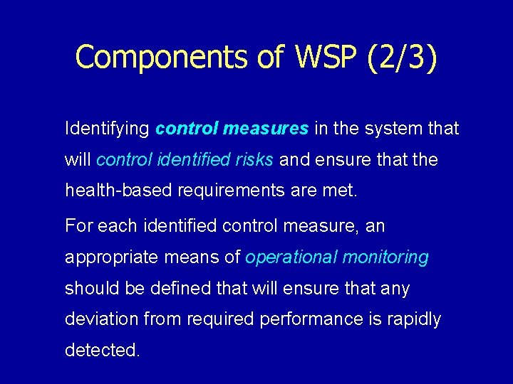 Components of WSP (2/3) Identifying control measures in the system that will control identified