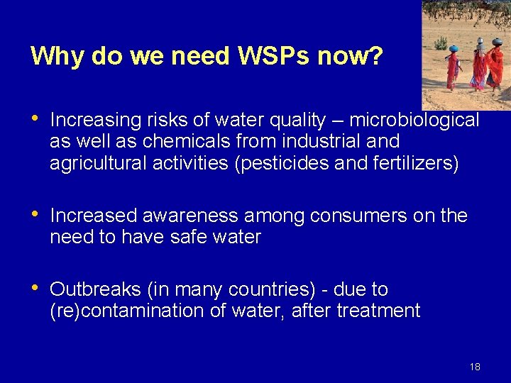 Why do we need WSPs now? • Increasing risks of water quality – microbiological