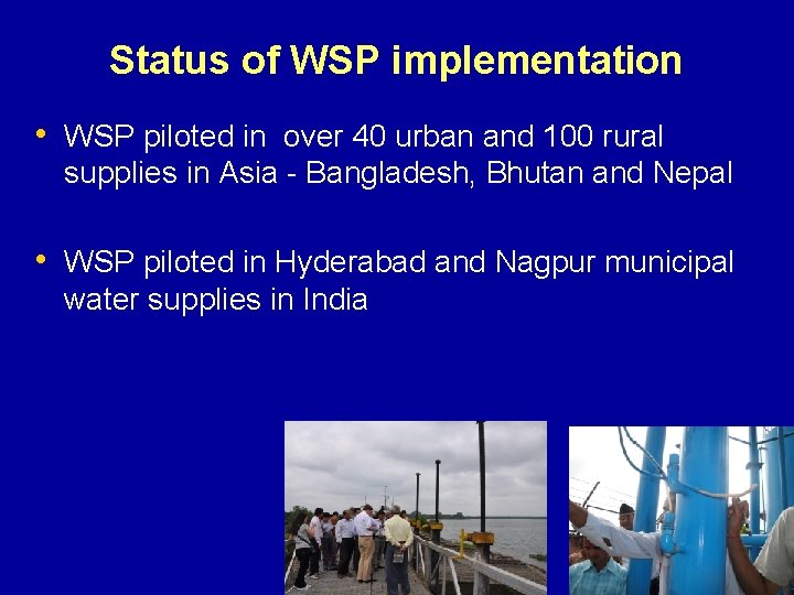Status of WSP implementation • WSP piloted in over 40 urban and 100 rural