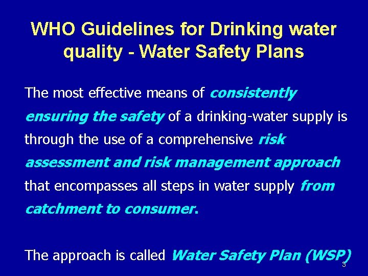 WHO Guidelines for Drinking water quality - Water Safety Plans The most effective means