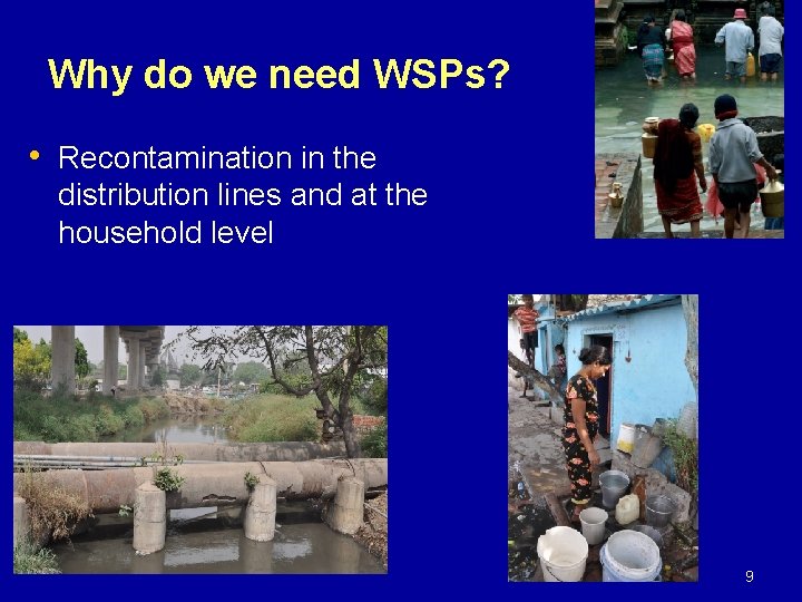 Why do we need WSPs? • Recontamination in the distribution lines and at the