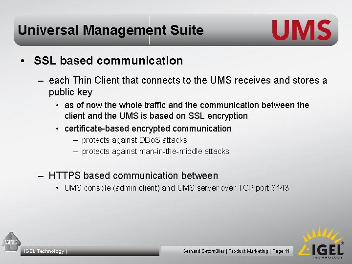 Universal Management Suite • SSL based communication – each Thin Client that connects to