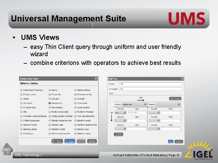 Universal Management Suite • UMS Views – easy Thin Client query through uniform and