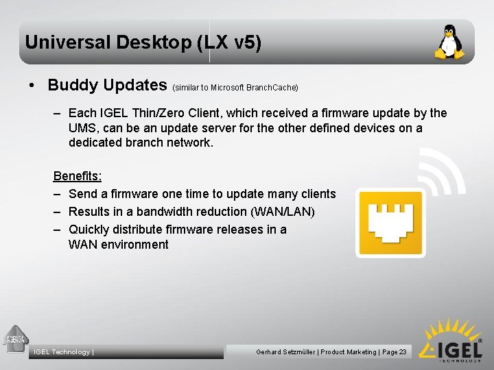 Universal Desktop (LX v 5) • Buddy Updates (similar to Microsoft Branch. Cache) –