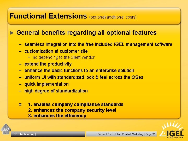 Functional Extensions (optional/additional costs) ► General benefits regarding all optional features – seamless integration