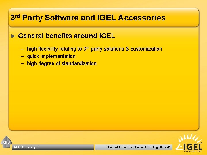 3 rd Party Software and IGEL Accessories ► General benefits around IGEL – high