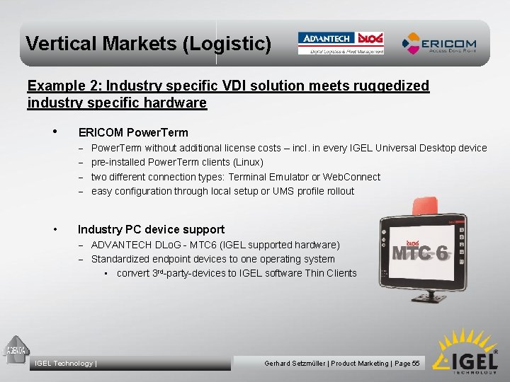 Vertical Markets (Logistic) Example 2: Industry specific VDI solution meets ruggedized industry specific hardware