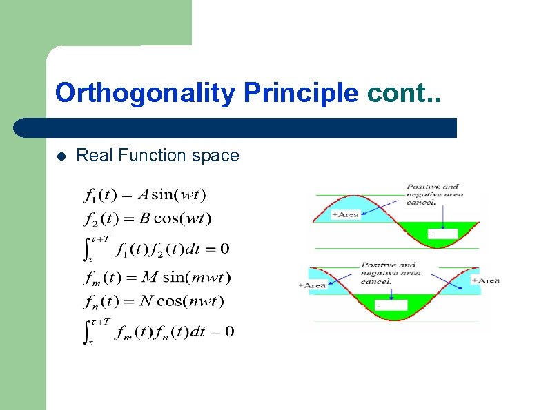 Orthogonality Principle cont. . l Real Function space 