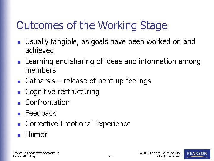 Outcomes of the Working Stage n n n n Usually tangible, as goals have