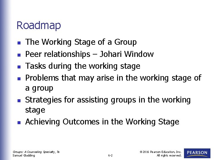 Roadmap n n n The Working Stage of a Group Peer relationships – Johari