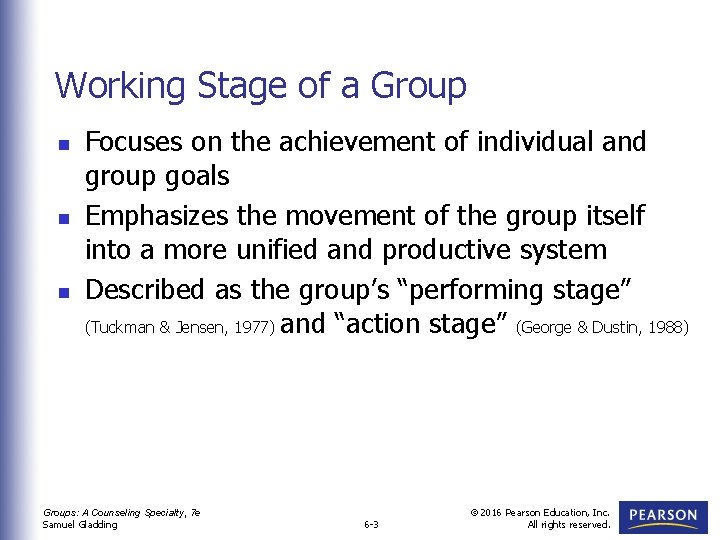 Working Stage of a Group n n n Focuses on the achievement of individual