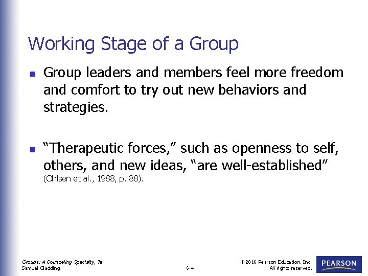 Working Stage of a Group n n Group leaders and members feel more freedom