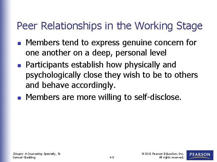 Peer Relationships in the Working Stage n n n Members tend to express genuine