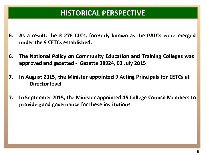 HISTORICAL PERSPECTIVE 6. As a result, the 3 276 CLCs, formerly known as the