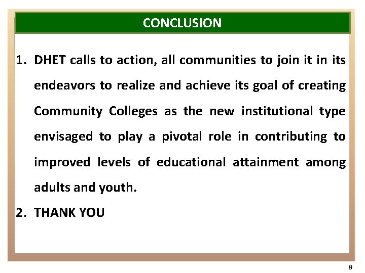CONCLUSION 1. DHET calls to action, all communities to join its endeavors to realize