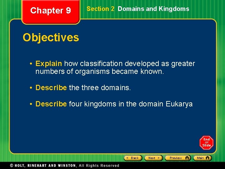 Chapter 9 Section 2 Domains and Kingdoms Objectives • Explain how classification developed as