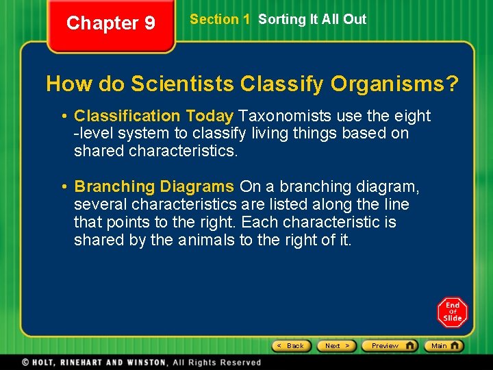 Chapter 9 Section 1 Sorting It All Out How do Scientists Classify Organisms? •