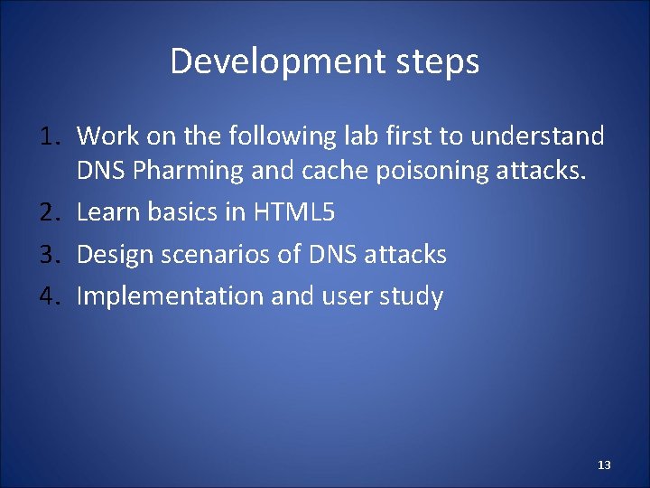 Development steps 1. Work on the following lab first to understand DNS Pharming and