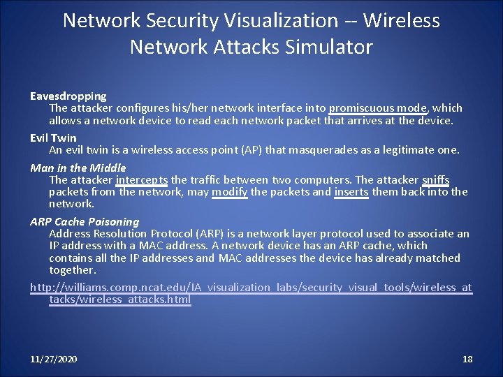 Network Security Visualization -- Wireless Network Attacks Simulator Eavesdropping The attacker configures his/her network