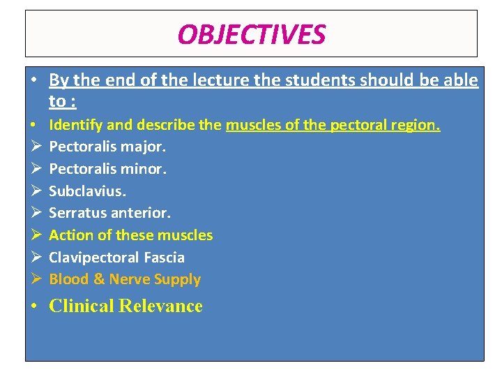OBJECTIVES • By the end of the lecture the students should be able to