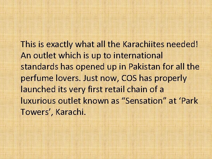 This is exactly what all the Karachiites needed! An outlet which is up to