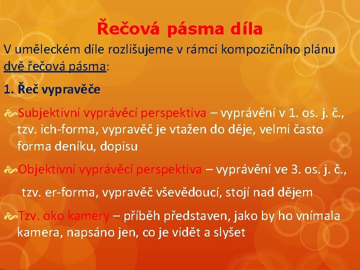 Řečová pásma díla V uměleckém díle rozlišujeme v rámci kompozičního plánu dvě řečová pásma: