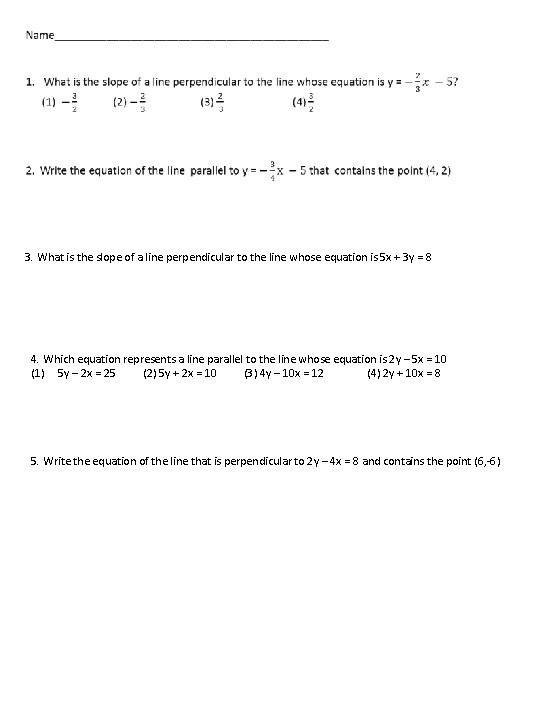  3. What is the slope of a line perpendicular to the line whose