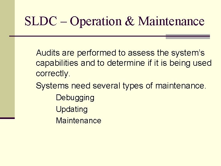 SLDC – Operation & Maintenance Audits are performed to assess the system’s capabilities and