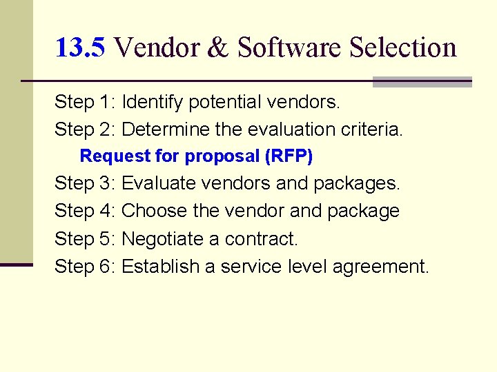 13. 5 Vendor & Software Selection Step 1: Identify potential vendors. Step 2: Determine