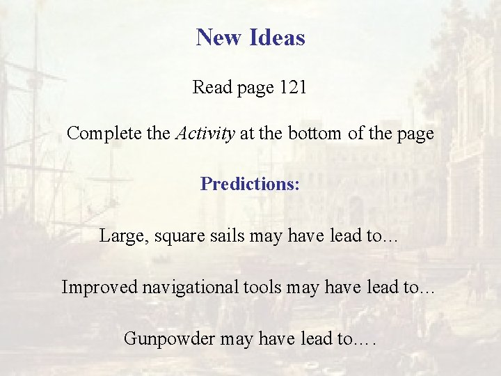 New Ideas Read page 121 Complete the Activity at the bottom of the page