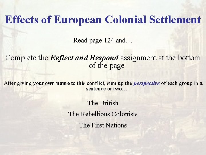 Effects of European Colonial Settlement Read page 124 and… Complete the Reflect and Respond