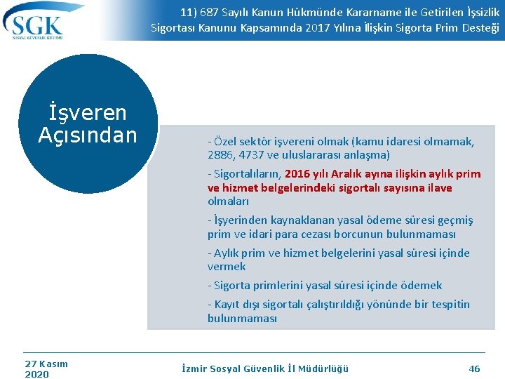 11) 687 Sayılı Kanun Hükmünde Kararname ile Getirilen İşsizlik Sigortası Kanunu Kapsamında 2017 Yılına