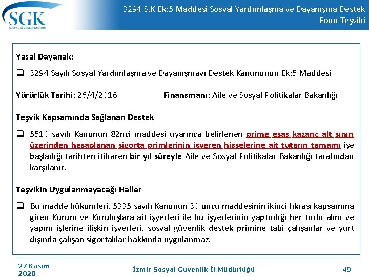 3294 S. K Ek: 5 Maddesi Sosyal Yardımlaşma ve Dayanışma Destek Fonu Teşviki Yasal