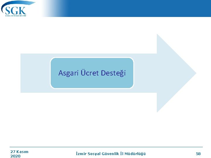 Asgari Ücret Desteği 27 Kasım 2020 İzmir Sosyal Güvenlik İl Müdürlüğü 58 